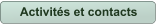 Activit�s et contacts