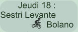 Jeudi 18 : Sestri Levante Bolano