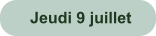 Jeudi 9 juillet